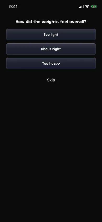 A one-tap question after a workout: How did the weights feel overall? Too light, About right or Too heavy.